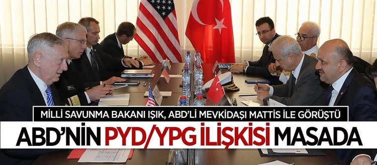 Milli Savunma Bakanı Işık, Brüksel’de ABD’li Mattis ile PYD/YPG’yi görüştü