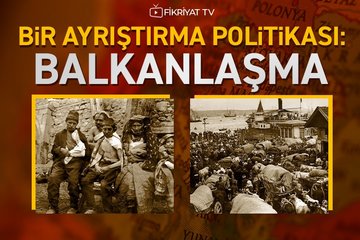 Bir ayrıştırma politikası: Balkanlaşma
