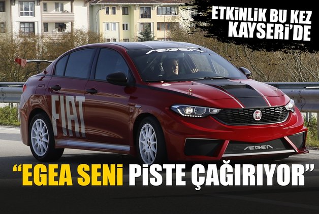 EGEA SENİ PİSTE ÇAĞIRIYOR ETKİNLİĞİ BU KEZ KAYSERİ'DE