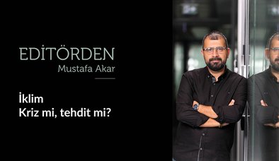 İklim / Kriz mi, tehdit mi?