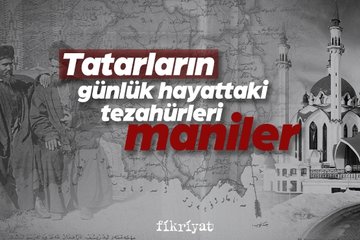 Tatarların günlük hayattaki tezahürleri: Maniler