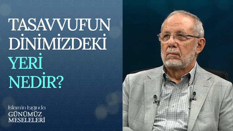Tasavvufun Dinimizdeki Yeri Nedir?