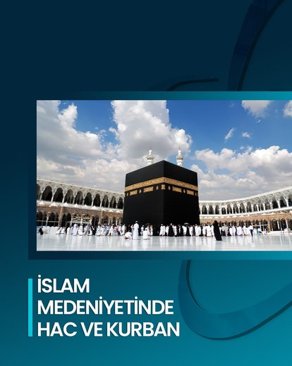 İslam Medeniyetinde Hac ve Kurban
