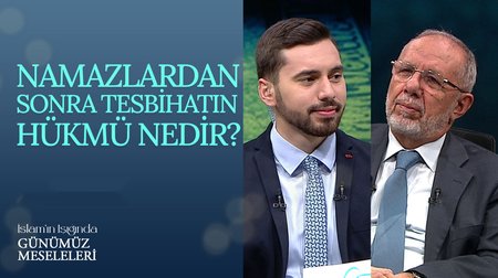 Namazlardan sonra tesbihatın hükmü nedir? I İslam'ın Işığında Günümüz Meseleleri 