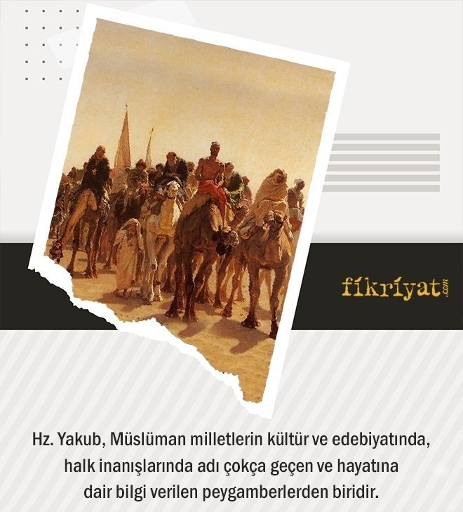 Hz. Yakub kimdir? Hz. Yakub'un hayatı: Hz. Yakub kıssası - fikriyat
