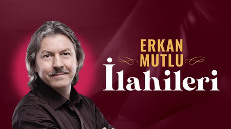 Erkan Mutlu İlahileri