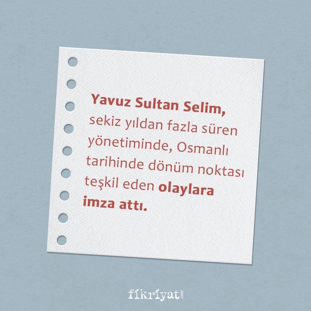 Sultan Selim Osmanlı tarihinde dönüm noktasıydı