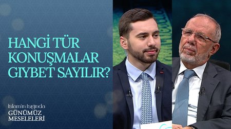 Hangi tür konuşmalar gıybet sayılır? | İslam'ın Işığında Günümüz Meseleleri