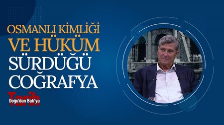 Osmanlıların Türk ve Dünya Tarihindeki Yeri | Doğu'dan Batı'ya Tarih