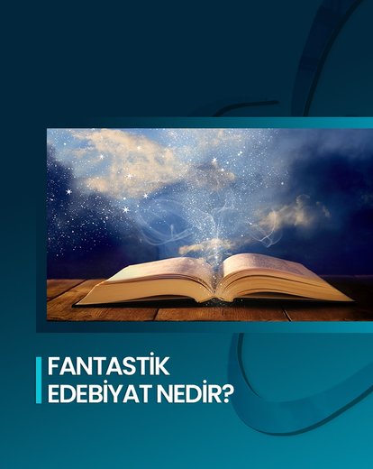 Fantastik Edebiyat Nedir?