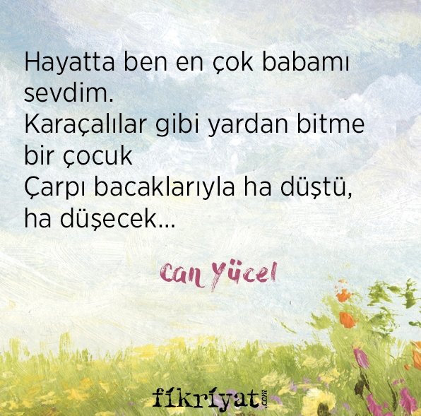 Ben Hayatta En Çok Babamı Sevdim - Can Yücel