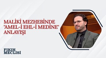 Maliki Mezhebi ve Fıkıh Metodolojisi | Fıkıh Meclisi