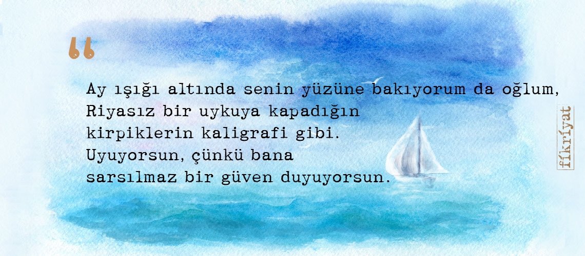 Mülteci bir babanın umut yolculuğu olan ‘Deniz Duası’ndan 20 alıntı