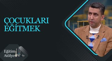 Çocukları Eğitmek I Eğitim Atölyesi