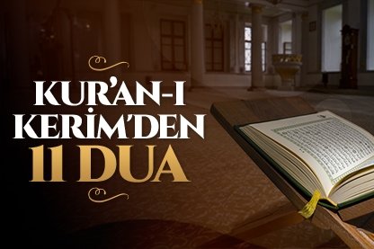 Kur’an-ı Kerim’den 11 dua
