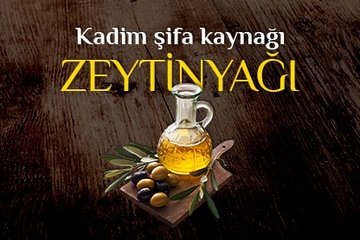Kadim şifa kaynağı Zeytinyağı