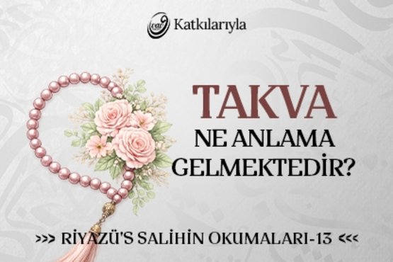 Riyazü’s Salihin Okumaları 13 - Takva Ne Anlama Gelmektedir? | Ahmet Şentürk