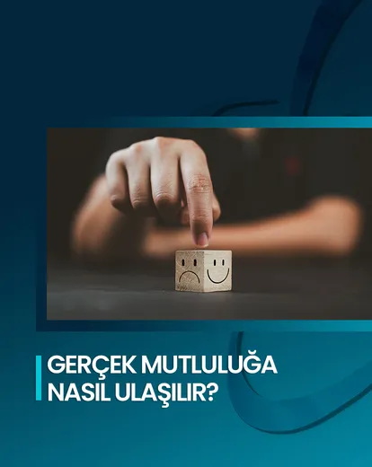 Gerçek Mutluluğa Nasıl Ulaşılır?