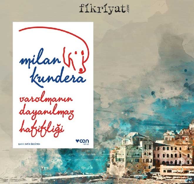 Varolmanın Dayanılmaz Hafifliği