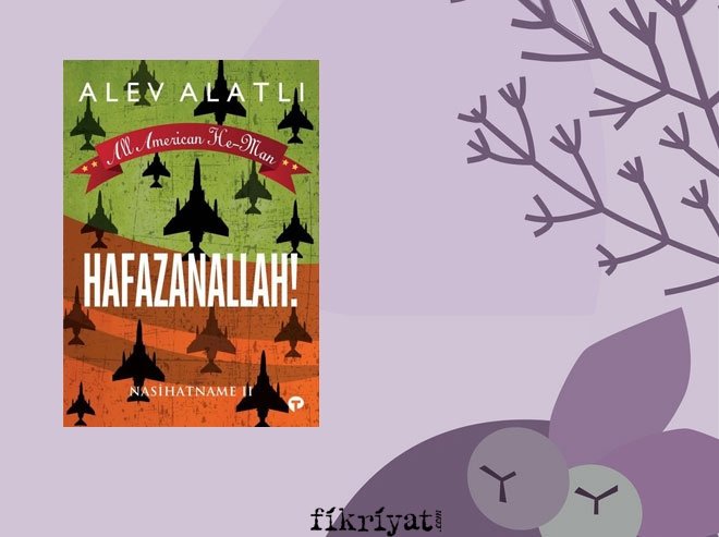 Hafazanallah! - Alev Alatlı