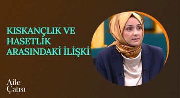 Kıskançlık ve Hasetlik Arasındaki İlişki | Aile Çatısı