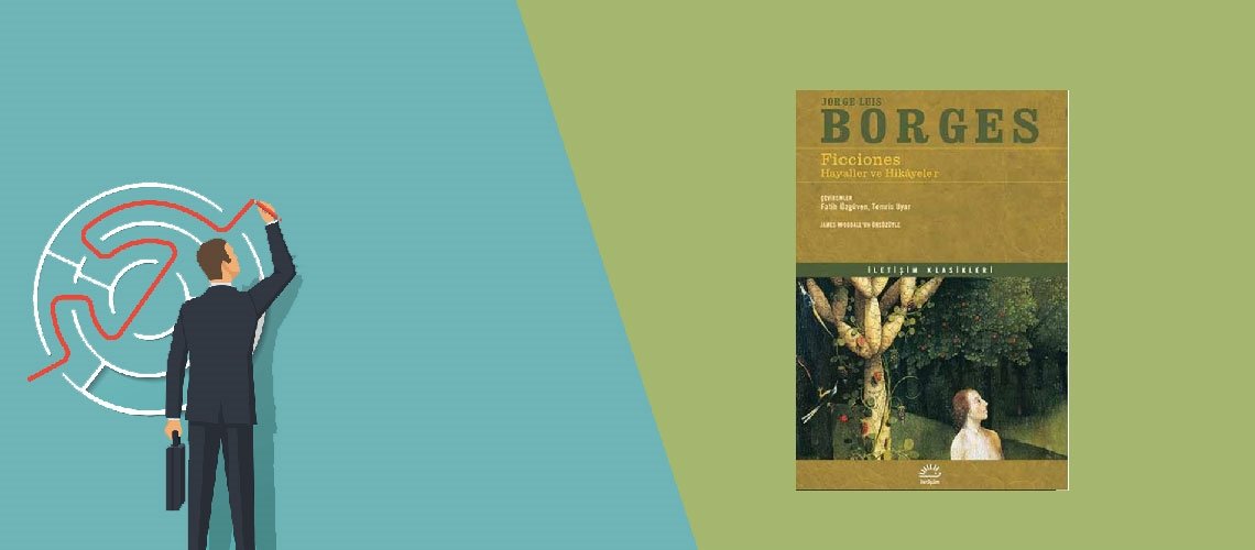 Ficciones, Hayaller ve Hikâyeler  - Jorge Luis Borges