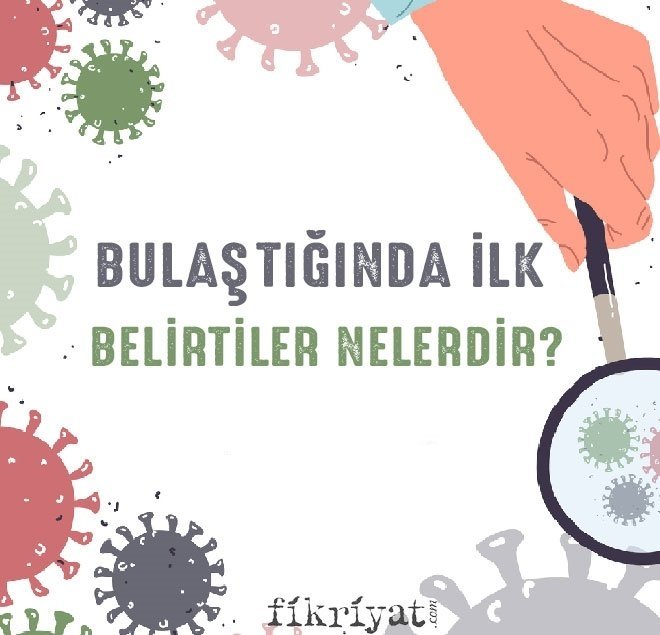 Bulaştığında ilk belirtiler nelerdir?
