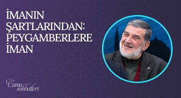 İmanın Şartlarından: Peygamberlere İman | Cuma Sohbeti