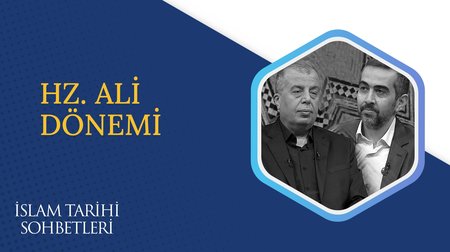 Hz. Ali Dönemi | İslam Tarihi Sohbetleri