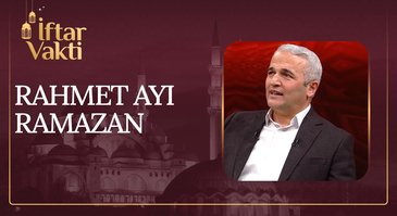 Rahmet Ayı Ramazan I İftar Vakti