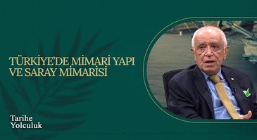 Türkiye'de Mimari Yapı ve Saray Mimarisi I Tarihe Yolculuk