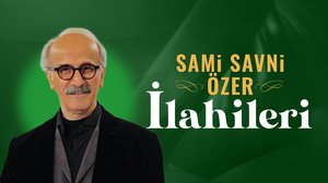 Sami Savni Özer İlahileri