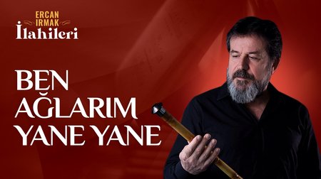 Ercan Irmak - Ben Ağlarım Yane Yane 