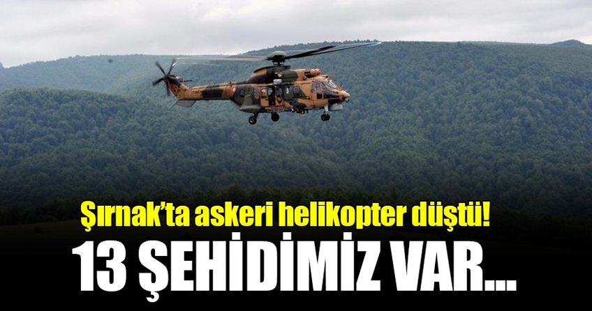 SON DAKİKA: Şırnak’ta askeri helikopter düştü!