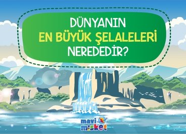 DÜNYANIN EN BÜYÜK ŞELALELERİ NEREDEDİR?