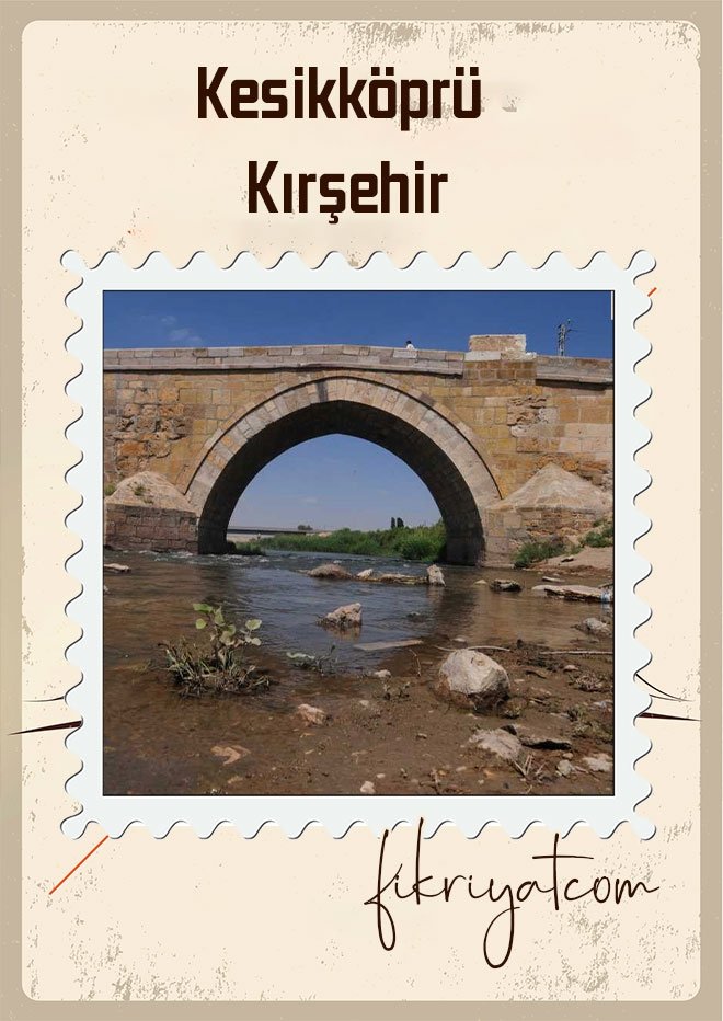 Kesikköprü - Kırşehir