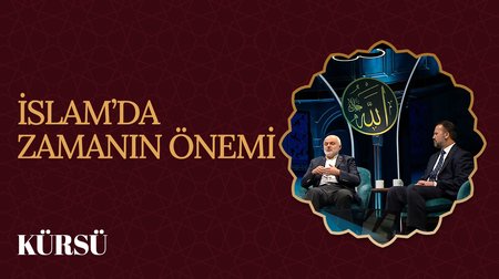 İslam'da Zamanın Önemi I Kürsü