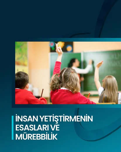 İnsan Yetiştirmenin Esasları