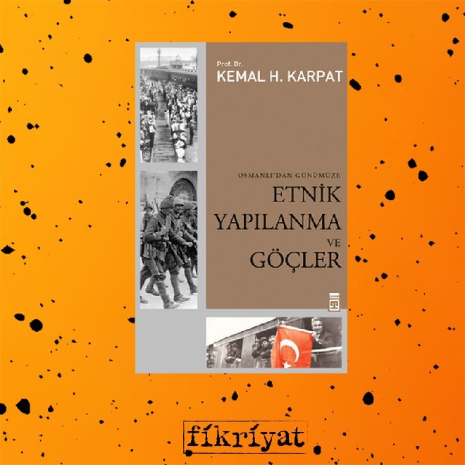 Osmanlı’dan Günümüze Etnik Yapılanma ve Göçler