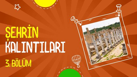 Şehrin Kalıntıları | 3. Bölüm