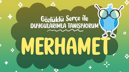 Duygularımla Tanışıyorum: Merhamet