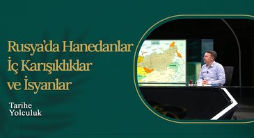 Rusya'da Hanedanlar, İç Karışıklıklar ve İsyanlar I Tarihe Yolculuk