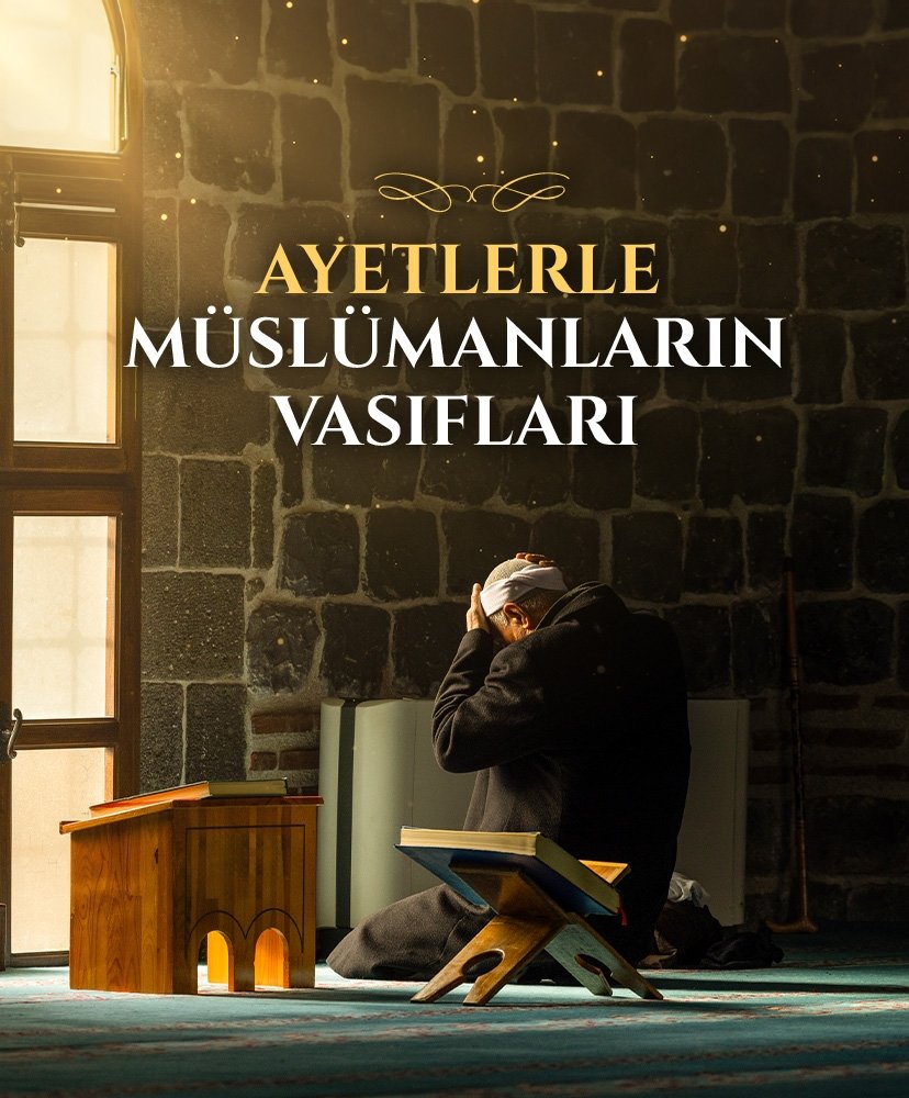Ayetlerle Müslümanların vasıfları