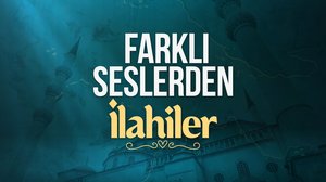 Farklı Seslerden İlahiler