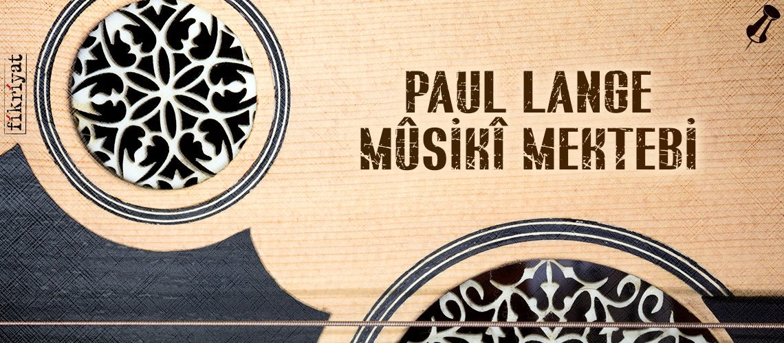 PAUL LANGE MÛSİKÎ MEKTEBİ