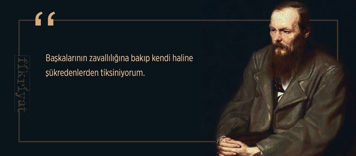 Dostoyevski’nin en çok satan kitabından 25 alıntı
