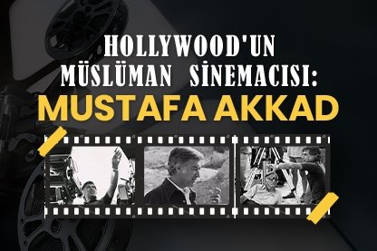 Hollywood’un Müslüman sinemacısı: Mustafa Akkad