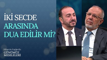 İki secde arasında dua edilebilir mi? | İslam'ın Işığında Günümüz Meseleleri