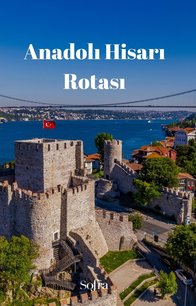 Anadolu Hisarı Rotası