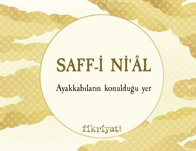 SAFF-İ Nİ’ÂL